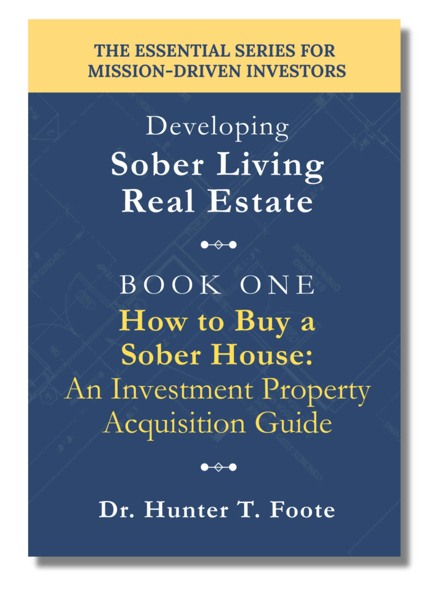 Front cover for How to Buy a Sober House: An Investment Property Acquisition Guide