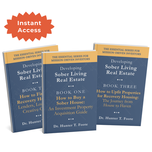 Developing Sober Living Real Estate: The Three-Part Series