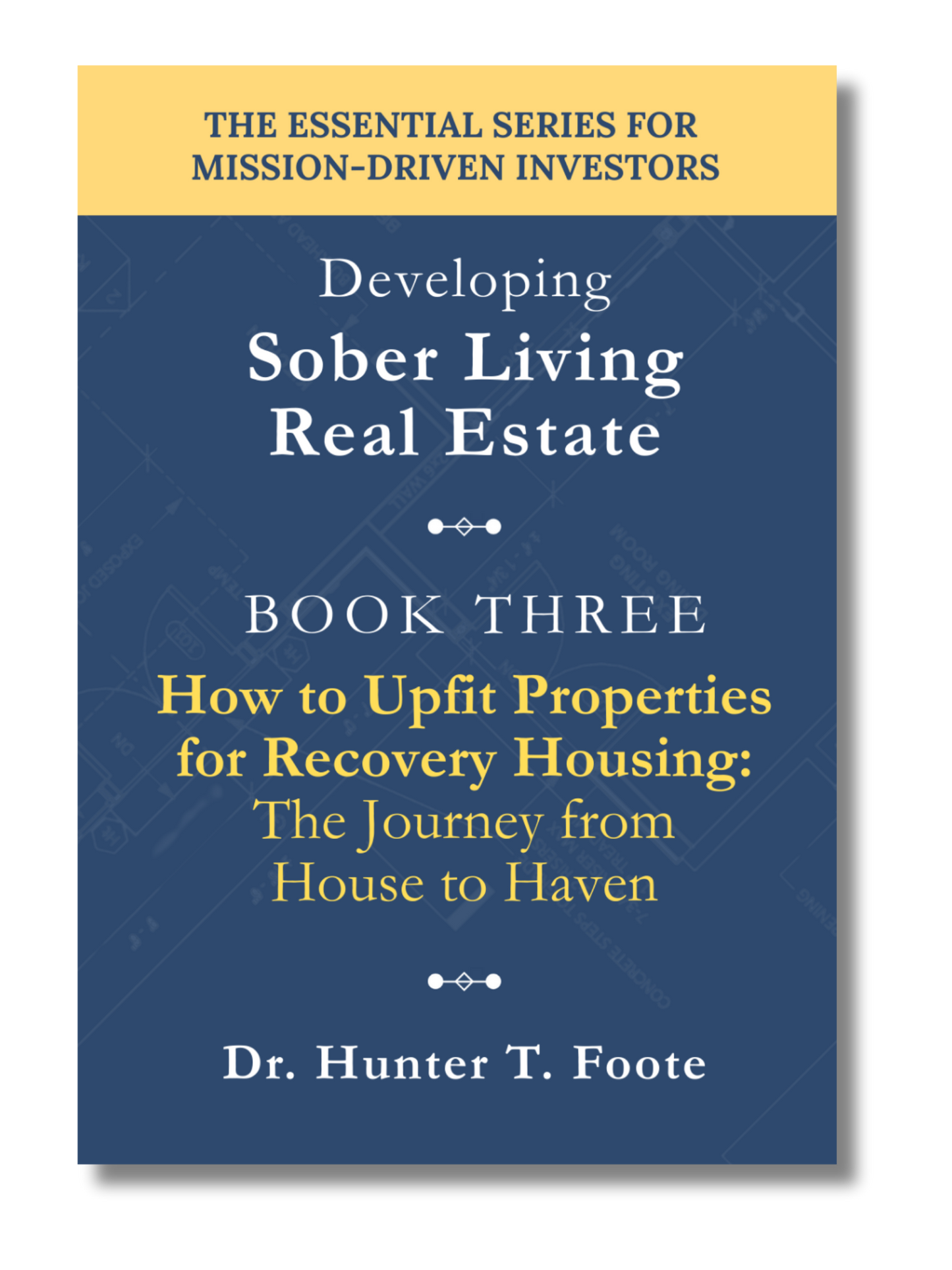 Front cover of How to Upfit Properties for Recovery Housing: The Journey from House to Haven