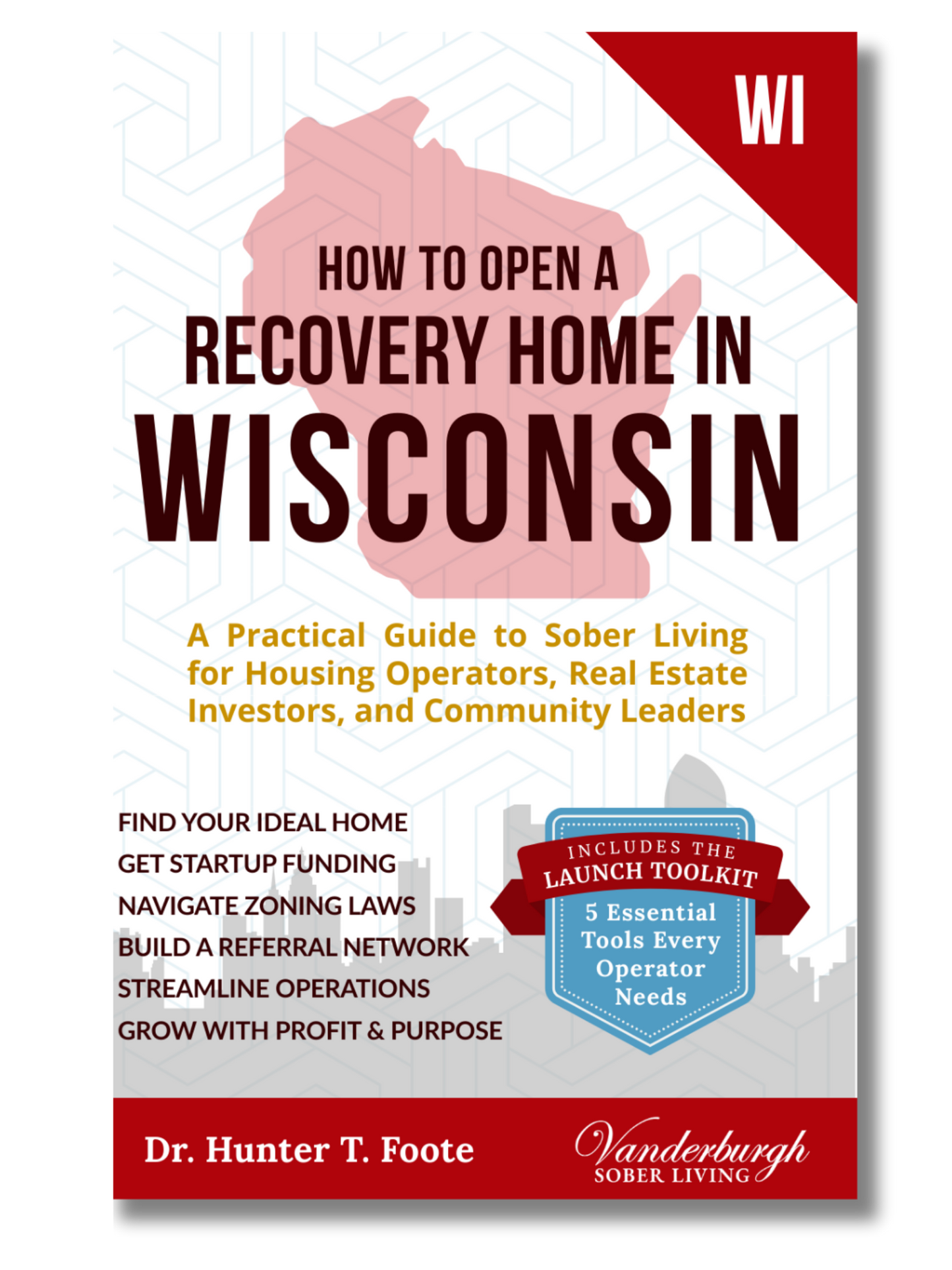 Front cover of How to Open a Sober Living Home in Wisconsin