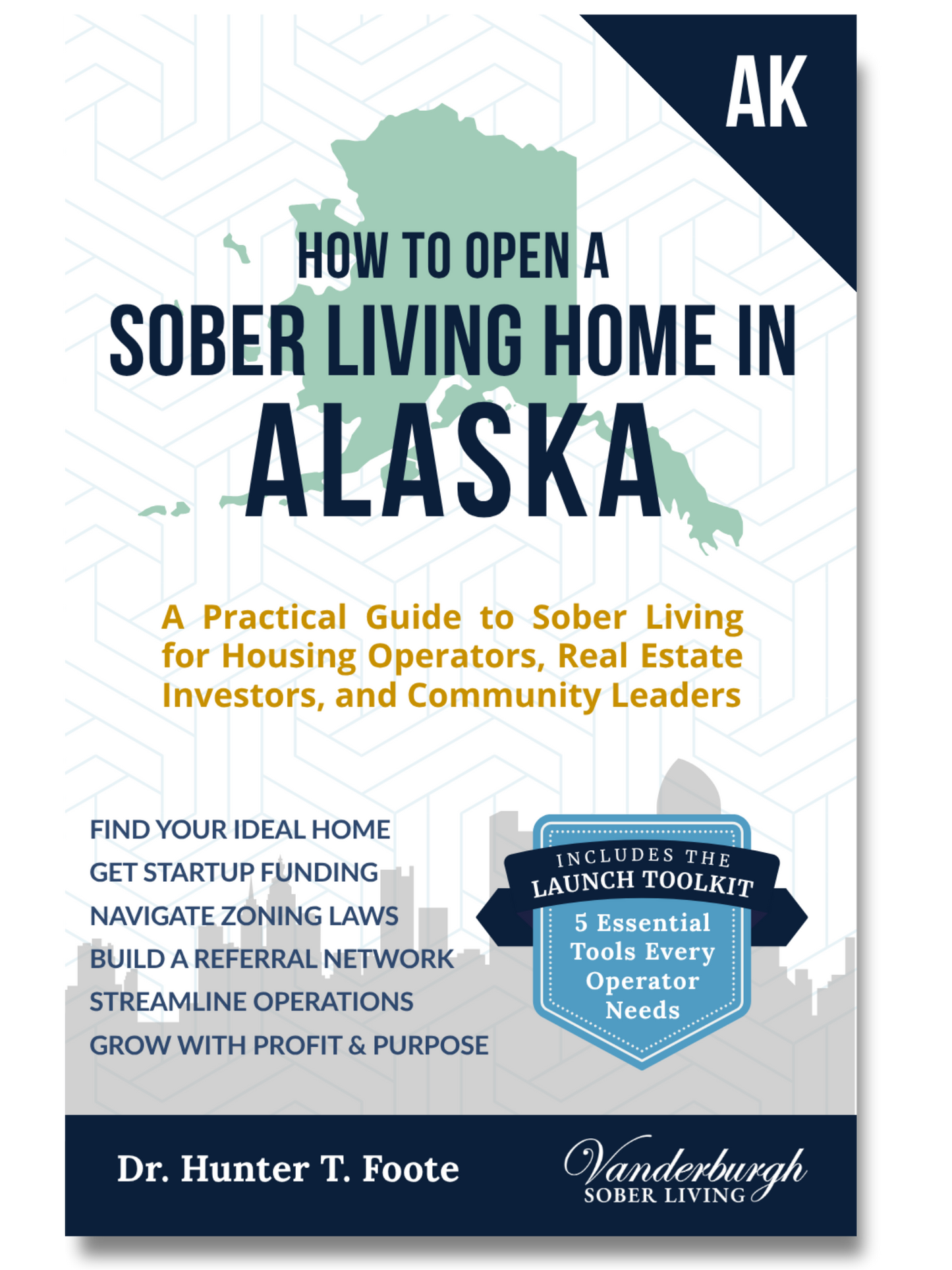 Front cover of How to Open a Sober Living Home in Alaska