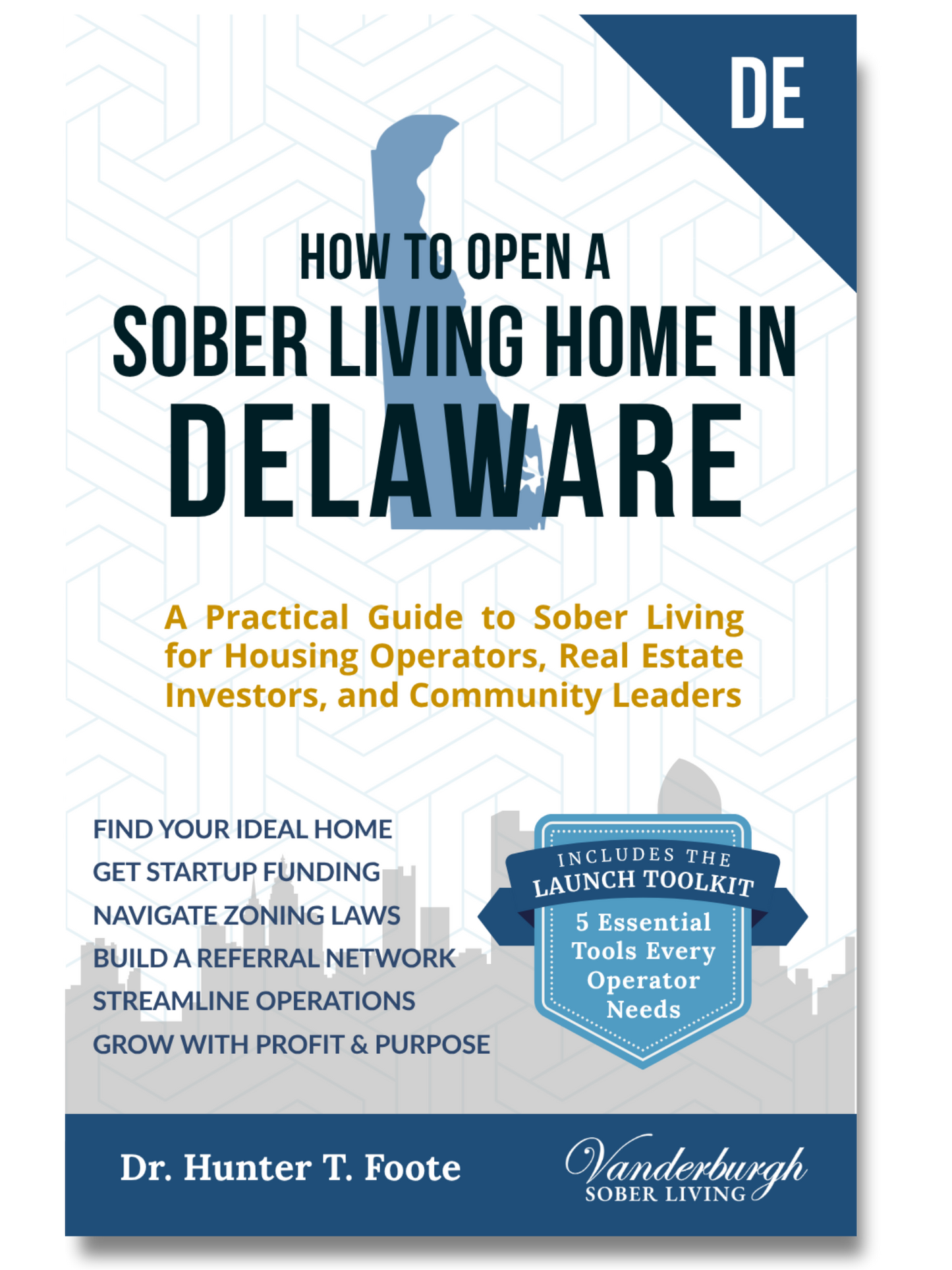 Front cover of How to Open a Sober Living Home in Delaware